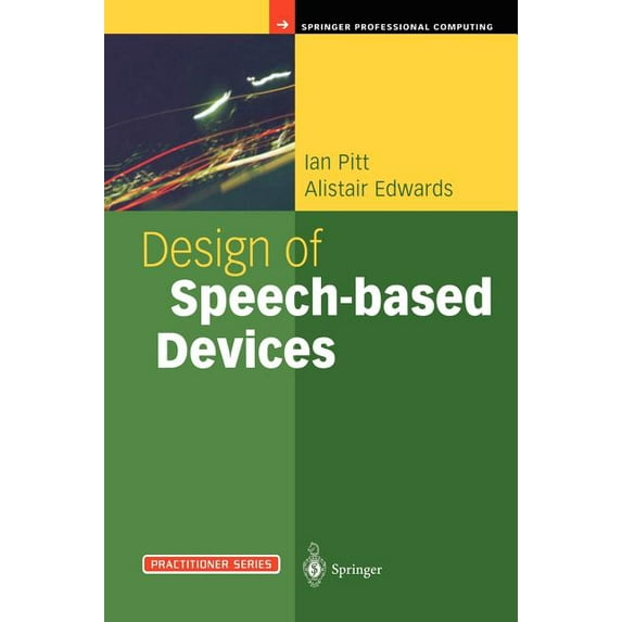 Practitioner Design of Speech-Based Devices: A Practical Guide, (Hardcover)