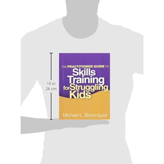 Pre-Owned The Practitioner Guide to Skills Training for Struggling Kids (Paperback) 1462507360 9781462507368