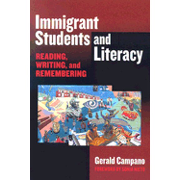 Pre-Owned Immigrant Students and Literacy: Reading, Writing, and Remembering (Paperback) 0807747327 9780807747322
