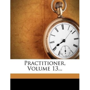 Practitioner, Volume 13... Paperback