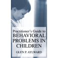 thumbnail image 1 of Practitioner's Guide to Behavioral Problems in Children, (Hardcover), 1 of 1