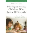 thumbnail image 1 of Praeger Contemporary Health and Living Defending and Parenting Children Who Learn Differently: Lessons from Edison's Mother, (Hardcover), 1 of 1