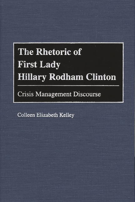 Praeger Political Communication The Rhetoric of First Lady Hillary ...
