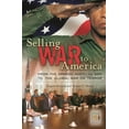 thumbnail image 1 of Praeger Security International Selling War to America: From the Spanish American War to the Global War on Terror, (Hardcover), 1 of 1