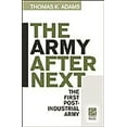 thumbnail image 1 of Praeger Security International The Army after Next: The First Postindustrial Army, (Hardcover), 1 of 1