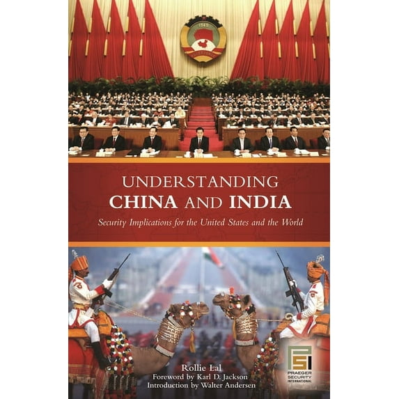 Praeger Security International Understanding China and India: Security Implications for the United States and the World, (Hardcover)