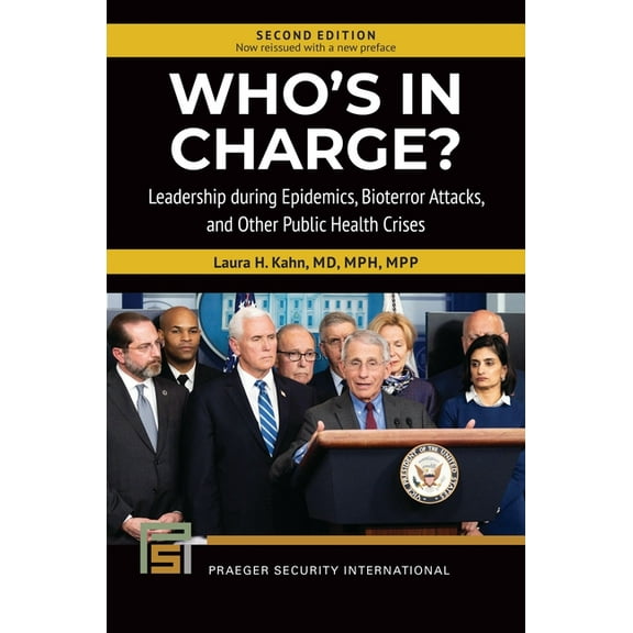 Praeger Security International Who's in Charge?: Leadership During Epidemics, Bioterror Attacks, and Other Public Health Crises, (Paperback)