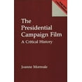 thumbnail image 1 of Praeger Series in Political Communicatio The Presidential Campaign Film: A Critical History, (Paperback), 1 of 1
