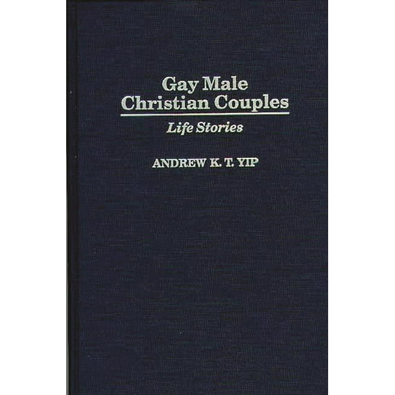 Praeger Studies on the 21st Century (Har Gay Male Christian Couples: Life Stories, (Hardcover)