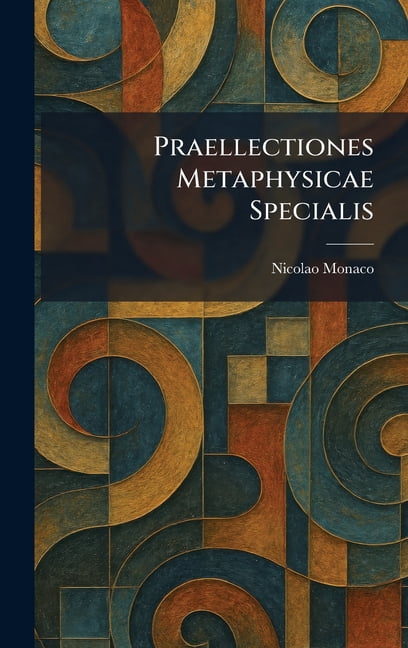 Praellectiones Metaphysicae Specialis, (Hardcover)
