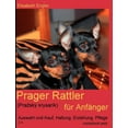 thumbnail image 1 of Prager Rattler (Prazský krysarík) für Anfänger: Auswahl und Kauf, Haltung, Erziehung, Pflege, (Paperback), 1 of 1