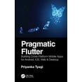 thumbnail image 1 of Pragmatic Flutter: Building Cross-Platform Mobile Apps for Android, Ios, Web & Desktop, (Hardcover), 1 of 1
