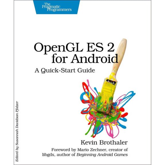 Pragmatic Programmers OpenGL Es 2 for Android: A Quick-Start Guide, (Paperback)