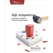 Pragmatic Programmers SQL Antipatterns Avoiding the Pitfalls of Database Programming Paperback
