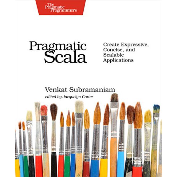 Pre-Owned Pragmatic Scala: Create Expressive, Concise, and Scalable Applications (Paperback) 1680500546 9781680500547