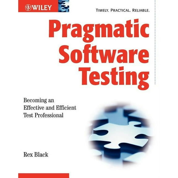 Pragmatic Software Testing: Becoming an Effective and Efficient Test Professional, (Paperback)