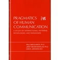 thumbnail image 1 of Pre-Owned Pragmatics of Human Communication: A Study of Interactional Patterns, Pathologies, and Paradoxes (Hardcover) 0393010090 9780393010091, 1 of 1