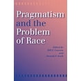 thumbnail image 1 of Pre-Owned Pragmatism and the Problem of Race (Paperback) 0253216478 9780253216472, 1 of 1