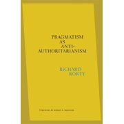 Pragmatism as Anti-Authoritarianism, Hardcover