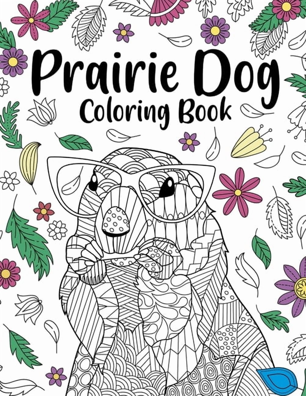Prairie Dog Coloring Book: Coloring Books for Adults, Gifts for Prairie Dog Lovers, Floral Mandala Coloring Pages, Anima, (Paperback)