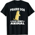 thumbnail image 1 of Prairie Dog Is My Spirit Animal T-Shirt Funny, 1 of 5