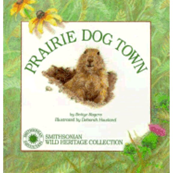 Pre-Owned Prairie Dog Town (Smithsonian Wild Heritage Collection/Book) (Hardcover) 1568990057 9781568990057