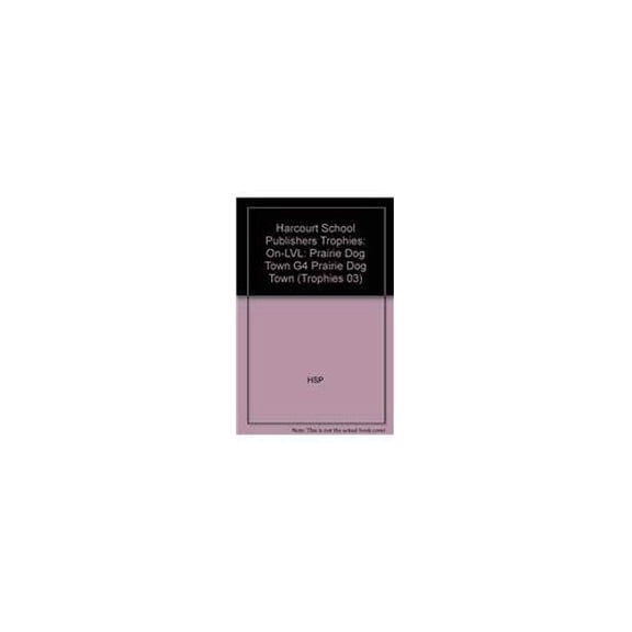 Pre-Owned Prairie Dog Town, on Level Grade 4: Harcourt School Publishers Trophies (Trophies 03) Paperback