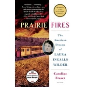 Prairie Fires : The American Dreams of Laura Ingalls Wilder (Paperback)