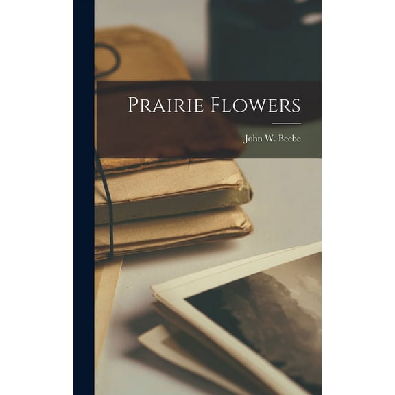 Prairie Flowers (Hardcover)