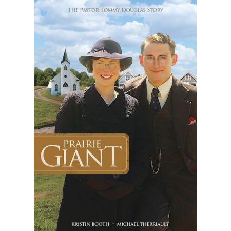 Prairie Giant: The Pastor Tommy Douglas Story