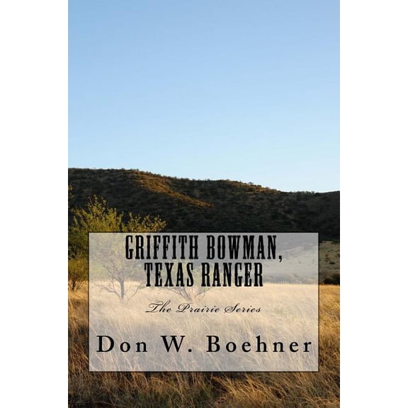 Prairie: Griffith Bowman, Texas Ranger (Paperback)