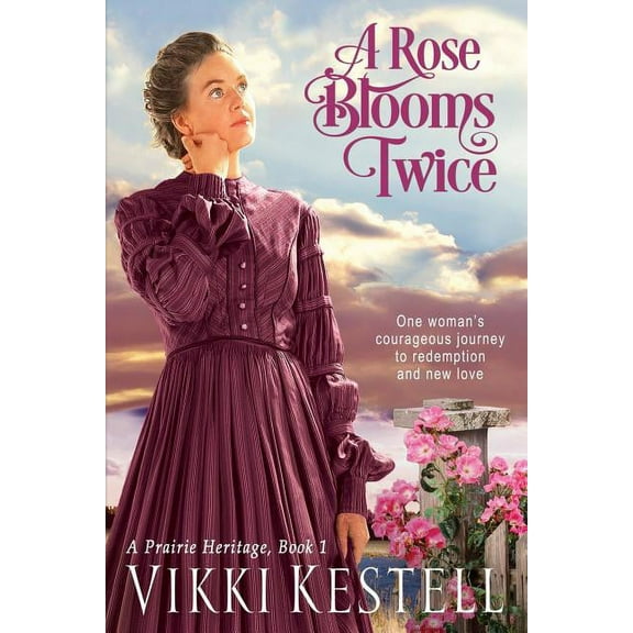 Prairie Heritage A Rose Blooms Twice, Book 1, (Paperback)