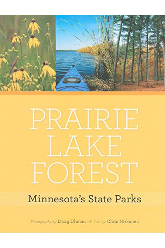 Pre-Owned Prairie, Lake, Forest: Minnesota's State Parks (Hardcover) 0873517717 9780873517713