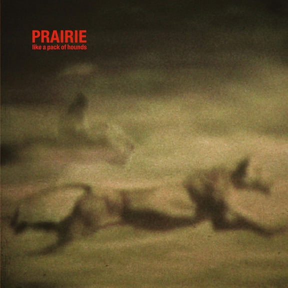 Prairie - Like a Pack of Hounds - Electronica - CD