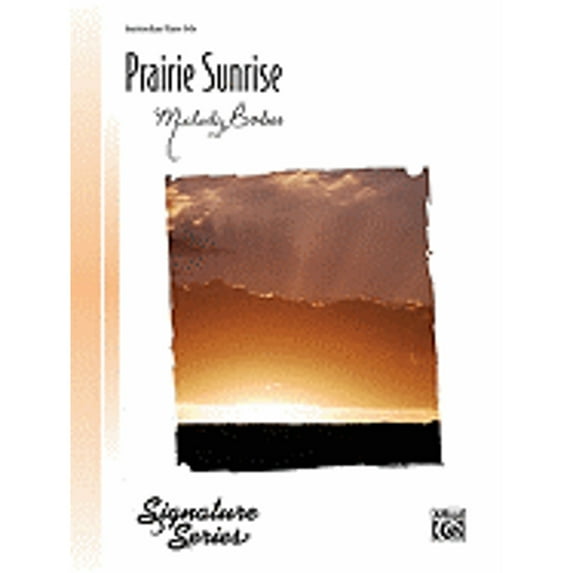 Pre-Owned Prairie Sunrise: Sheet (Paperback 9780739077269) by Alfred Publishing, Melody Bober