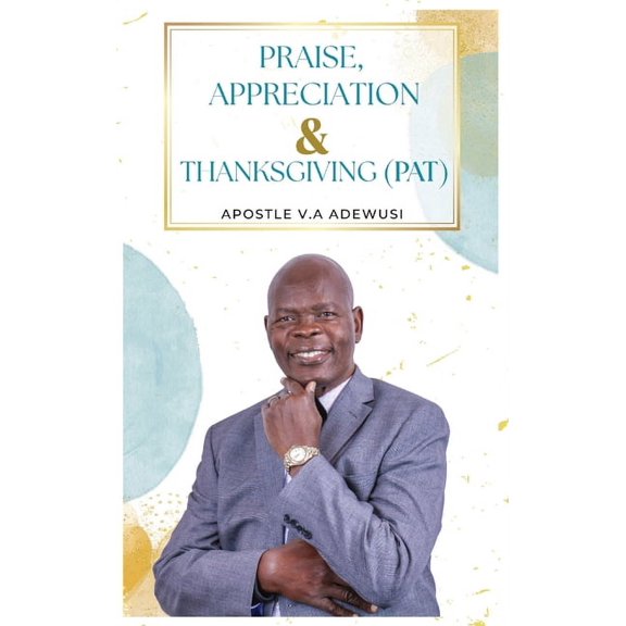 Praise, Appreciation & Thanksgiving (PAT), (Hardcover)