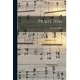 thumbnail image 1 of Praise Him, 1 of 1