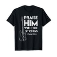 thumbnail image 1 of Praise Him - Christian Worship - Bass Guitar Player T-shirt, 1 of 5