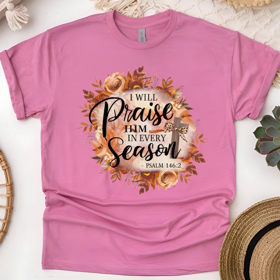 Praise Him In Every Season T-Shirt | Christian Faith Fall Tee | Inspirational Bible Verse Top, Heliconia, Size 2XL
