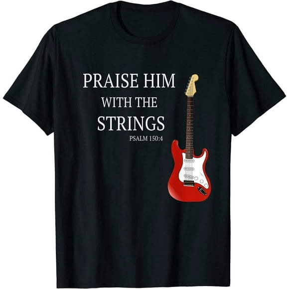 Praise Him With The Strings Christian Guitar Player Tee Shirt S-5XL