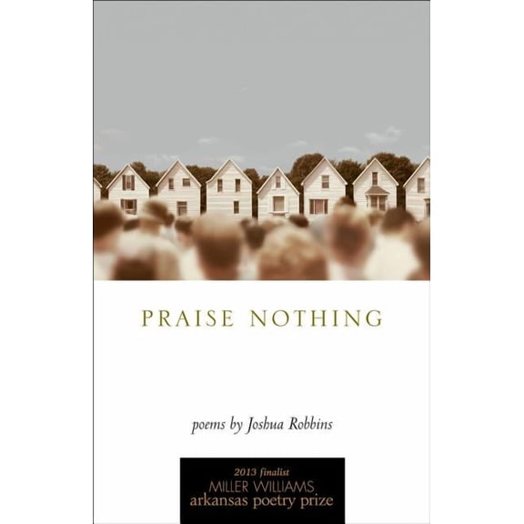 Praise Nothing : Poems (Paperback)