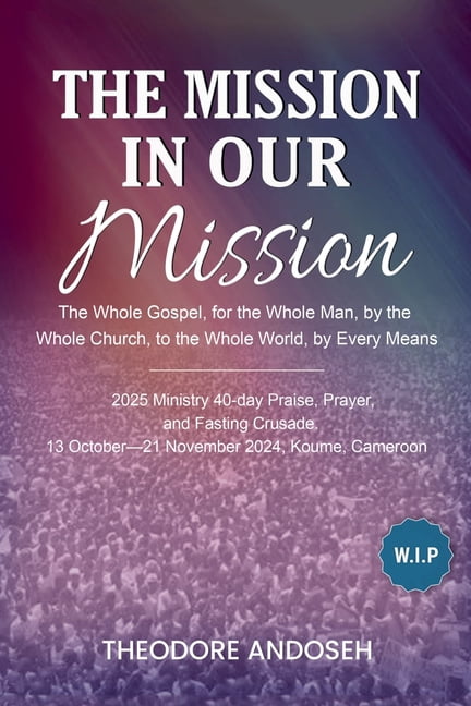 Praise, Prayer, and Fasting Crusades The Mission in Our Mission, Book 7, (Paperback)