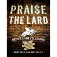 thumbnail image 1 of Pre-Owned Praise The Lard: Recipes and Revelations from a Legendary Life in Barbecue, 9780544702493, 0544702492, Hardcover, Illustrated edition, 1 of 1