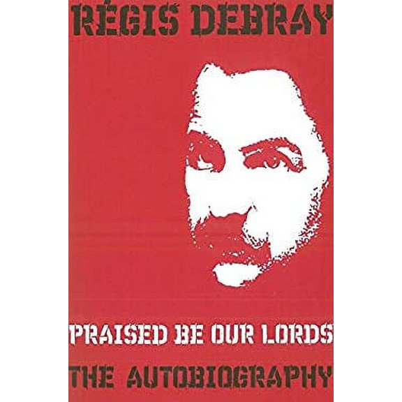 Pre-Owned Praised Be Our Lords: A Political Education (Paperback) 1844671402 9781844671403