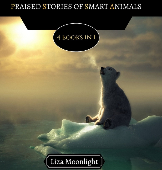 Praised Stories of Smart Animals: 4 Books In 1 - Walmart.com