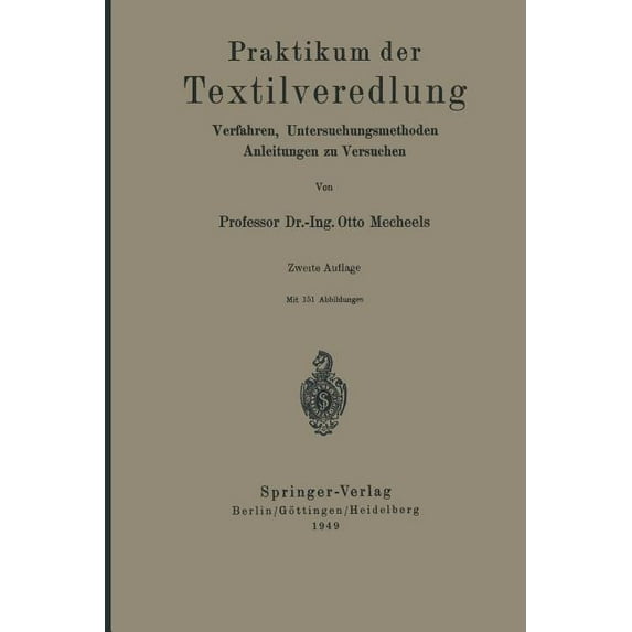 Praktikum Der Textilveredlung: Verfahren, Untersuchungsmethoden, Anleitungen Zu Versuchen, (Paperback)