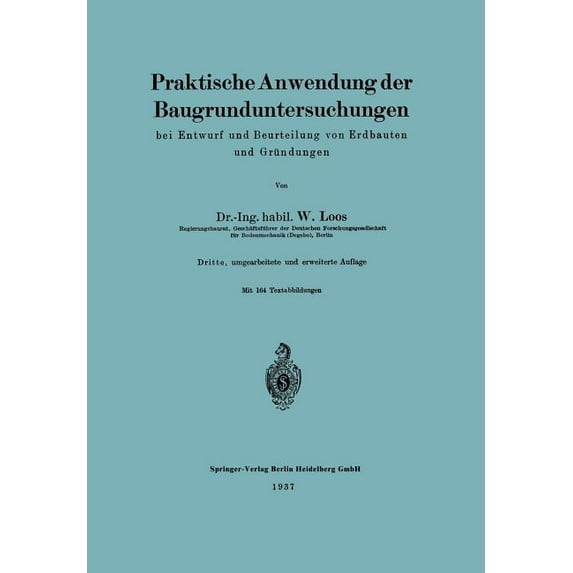 Praktische Anwendung Der Baugrunduntersuchungen Bei Entwurf Und Beurteilung Von Erdbauten Und Gründungen, (Paperback)