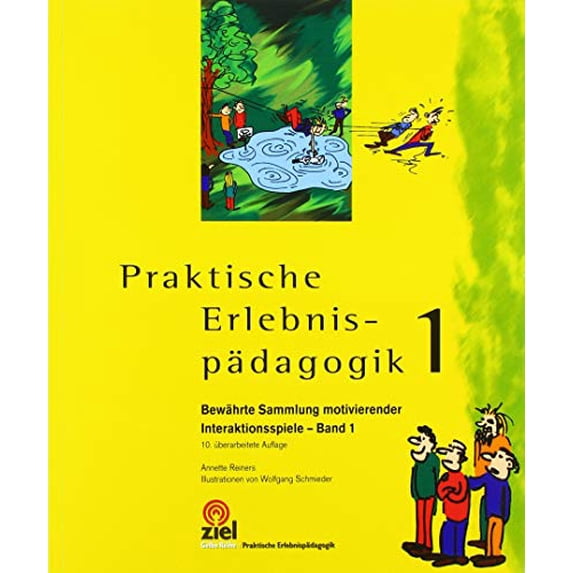 Praktische Erlebnispädagogik Band 1: Bewährte Sammlung motivierend Annette Reiners (Hardcover)