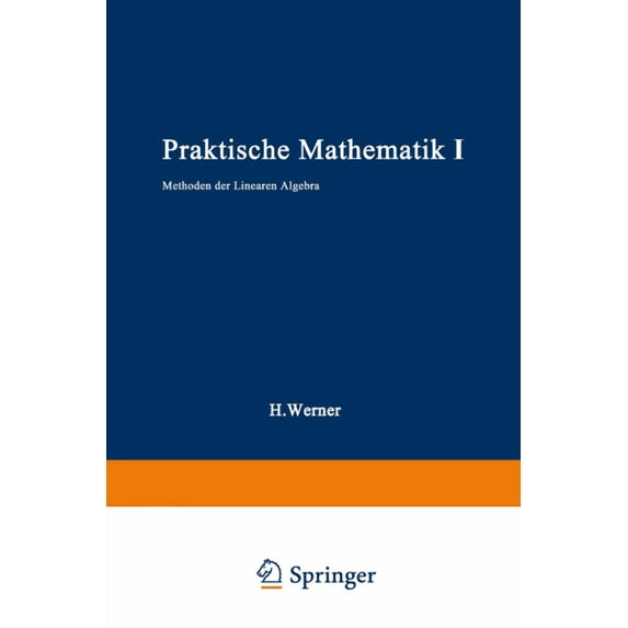 Praktische Mathematik I: Methoden der linearen Algebra, (Paperback)