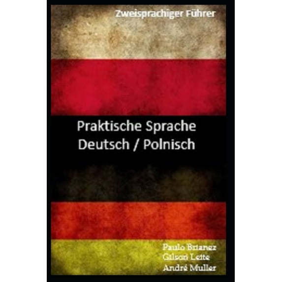 Praktische Sprache: Deutsch / Polnisch: zweisprachiger Führer (Paperback)